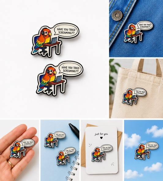 Have you tried screaming? Parrot badge